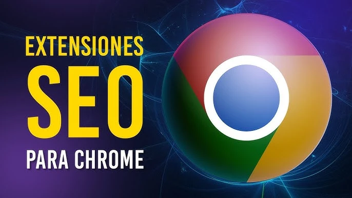 Mejores extensiones SEO para Google Chrome